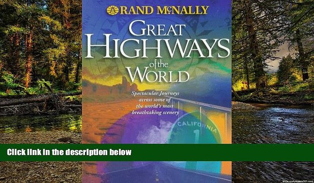 Big Deals Rand McNally Great Highways of the World: Spectacular Journeys Across Some of the World