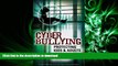 FAVORIT BOOK Cyber Bullying: Protecting Kids and Adults from Online Bullies READ NOW PDF ONLINE