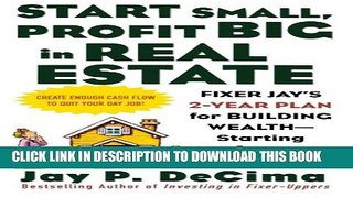 Collection Book Start Small, Profit Big in Real Estate: Fixer Jay s 2-Year Plan for Building