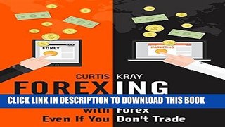 [PDF] FOREXING: How to Make Money with Forex Even If You Don t Trade Popular Colection