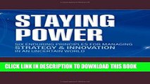 [PDF] Staying Power: Six Enduring Principles for Managing Strategy and Innovation in an Uncertain