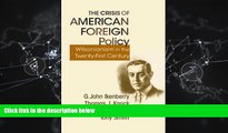 read here  The Crisis of American Foreign Policy: Wilsonianism in the Twenty-first Century