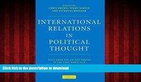 READ THE NEW BOOK International Relations in Political Thought: Texts from the Ancient Greeks to