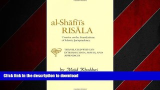 PDF ONLINE Al-Shafi i s Risala: Treatise on the Foundations of Islamic Jurisprudence READ PDF FILE