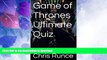 FAVORITE BOOK  Game of Thrones Ultimate Quiz - Test Yourself With This Trivia Conquest FULL ONLINE