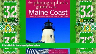 Must Have PDF  The Photographer s Guide to the Maine Coast: Where to Find Perfect Shots and How to