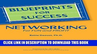 [PDF] Networking: For FUN and PROFIT (Blueprints for Success Book 1) Full Online
