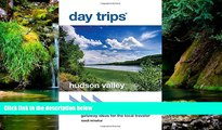 Big Deals  Day TripsÂ® Hudson Valley: Getaway Ideas for the Local Traveler (Day Trips Series)