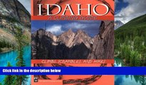 Big Deals  Idaho, a Climbing Guide: Climbs, Scrambles, and Hikes (Climbing Guides)  Full Read Most