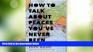 Must Have PDF  How to Talk About Places You ve Never Been: On the Importance of Armchair Travel