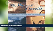 Big Deals  The Way of the Traveler: Making Every Trip a Journey of Self-Discovery  Best Seller