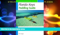 Big Deals  Florida Keys Paddling Guide: From Key Largo to Key West  Full Read Best Seller