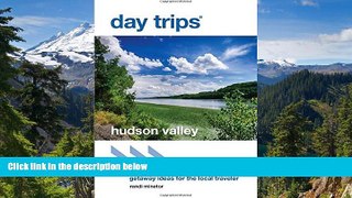 Big Deals  Day TripsÂ® Hudson Valley: Getaway Ideas for the Local Traveler (Day Trips Series)