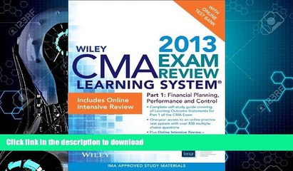READ BOOK  Wiley CMA Learning System Exam Review 2013, Financial Planning, Performance and