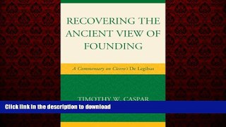 FAVORIT BOOK Recovering the Ancient View of Founding: A Commentary on Cicero s De Legibus READ EBOOK