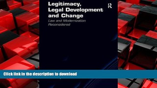 READ THE NEW BOOK Legitimacy, Legal Development and Change: Law and Modernization Reconsidered