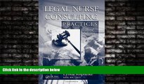 complete  Legal Nurse Consulting, Third Edition: Legal Nurse Consulting Practices, Third Edition