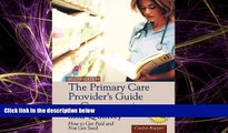 read here  The Primary Care Provider s Guide to Compensation and Quality: Paperback edition