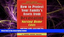 read here  How to Protect Your Family s Assets from Devastating Nursing Home Costs: Medicaid