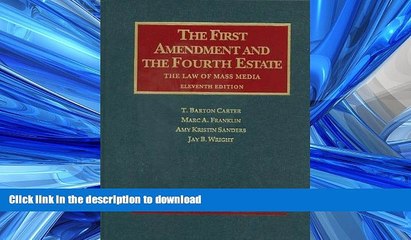 READ THE NEW BOOK The First Amendment and the Fourth Estate: he Law of Mass Media (University