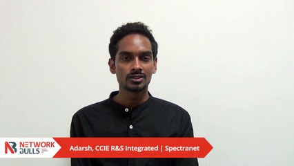 Adarsh, Network Bulls CCIE R&S Student Gets Job Placement @ Spectranet