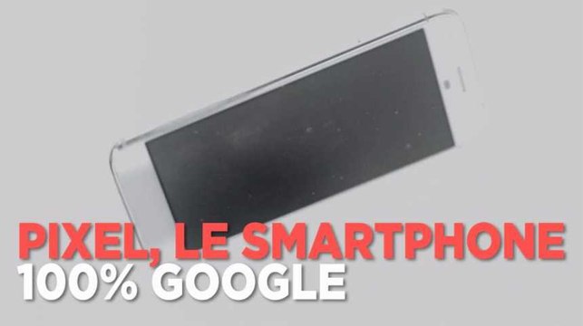 Pixel, le premier Google fabriqué 100% par Google