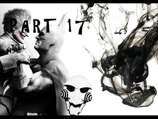 Batman Arkham City - Walkthrough - Part 17! biotches!!
