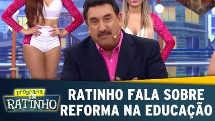 Ratinho fala sobre reforma na educação