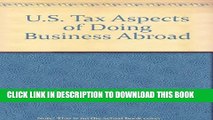 [PDF] U.S. Tax Aspects of Doing Business Abroad Full Online