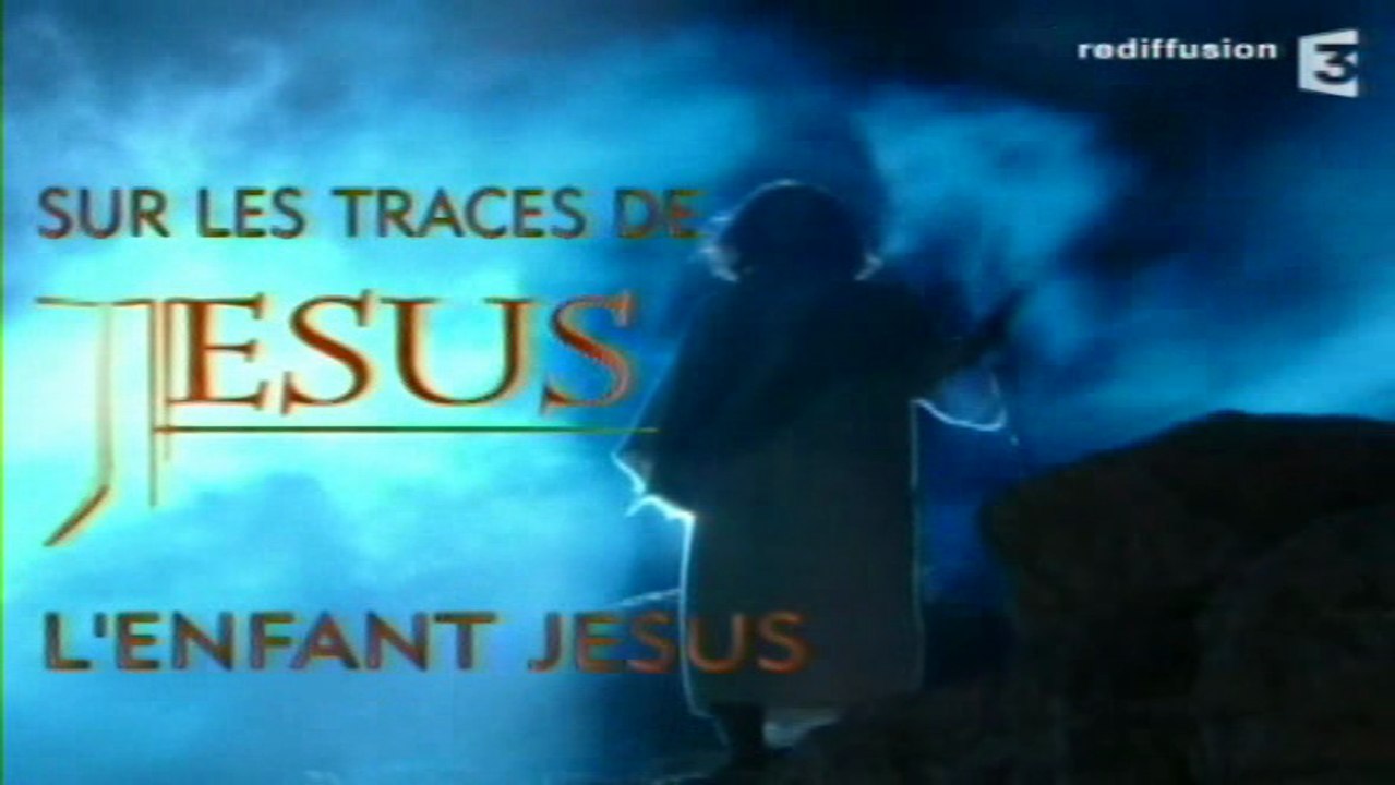 Sur Les Traces De Jésus - Episode 1 - L'Enfant Jésus