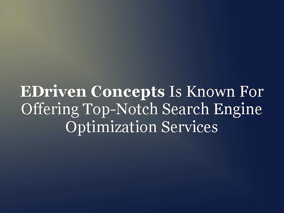 EDriven Concepts Is Known For Offering Top-Notch Search Engine Optimization Services