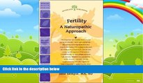 Big Deals  Fertility: A Naturopathic Approach (Woodland Health)  Full Ebooks Best Seller