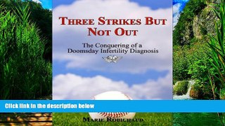 Big Deals  Three Strikes But Not Out: The Conquering of a Doomsday Infertility Diagnosis  Full