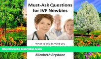READ NOW  Must-Ask Questions for IVF Newbies: What to ask before you choose a clinic, start a