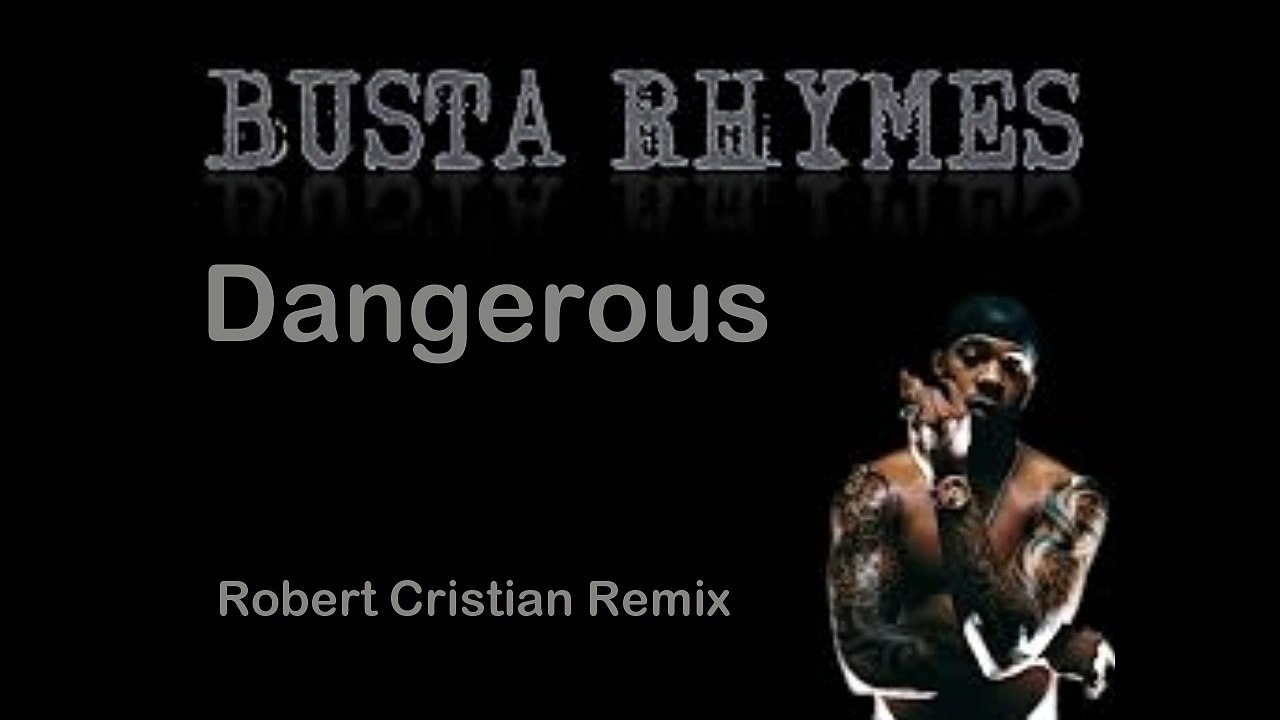 Busta Rhymes - Dangerous (Robert Cristian Remix)