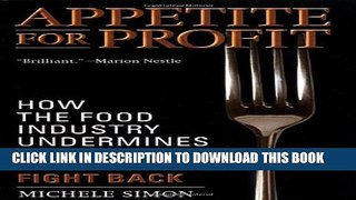 [PDF] Appetite for Profit: How the food industry undermines our health and how to fight back Full