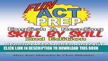 [PDF] Fun ACT Prep English and Reading: Skill by Skill: because test prep doesn t have to be