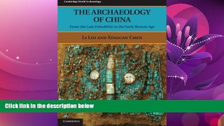 Online eBook The Archaeology of China: From the Late Paleolithic to the Early Bronze Age