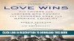 [PDF] Love Wins: The Lovers and Lawyers Who Fought the Landmark Case for Marriage Equality Full