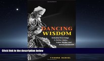 Pdf Online Dancing Wisdom: Embodied Knowledge in Haitian Vodou, Cuban Yoruba, and Bahian CandomblÃ©