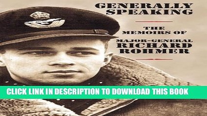 [PDF] Generally Speaking: The Memoirs of Major-General Richard Rohmer Popular Online