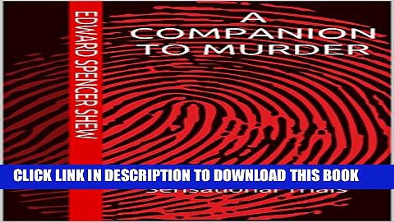 [PDF] A Companion To Murder: An A-Z of Notorious Killers and Sensational Trials Full Online