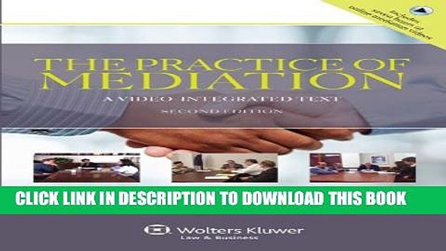 [PDF] The Practice of Mediation: A Video Integrated Text, Second Edition (Aspen Coursebook)