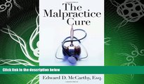 different   The Malpractice Cure: How to Avoid the Legal Mistakes that Doctors Make