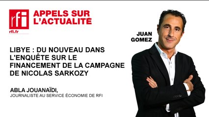 Libye : du nouveau dans l’enquête sur le financement de la campagne de Sarkozy