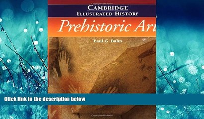 Pdf Online The Cambridge Illustrated History of Prehistoric Art (Cambridge Illustrated Histories)