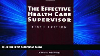 FAVORITE BOOK  The Effective Health Care Supervisor, Sixth Edition