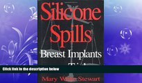 complete  Silicone Spills: Breast Implants on Trial