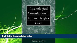 read here  Psychological Consultation in Parental Rights Cases