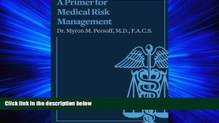 complete  A Primer for Medical Risk Management